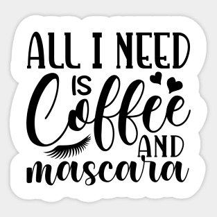 all i need is coffee Sticker